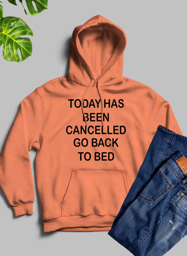 Today Has Ben Cancelled Hoodie